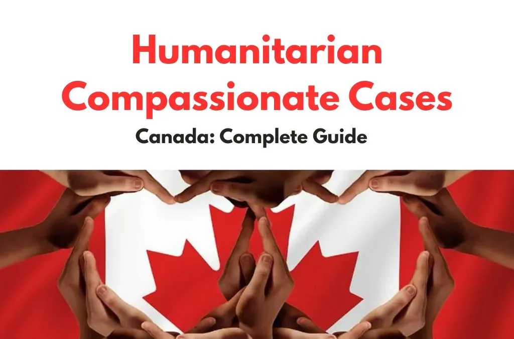 Humanitarian Compassionate Cases Canada