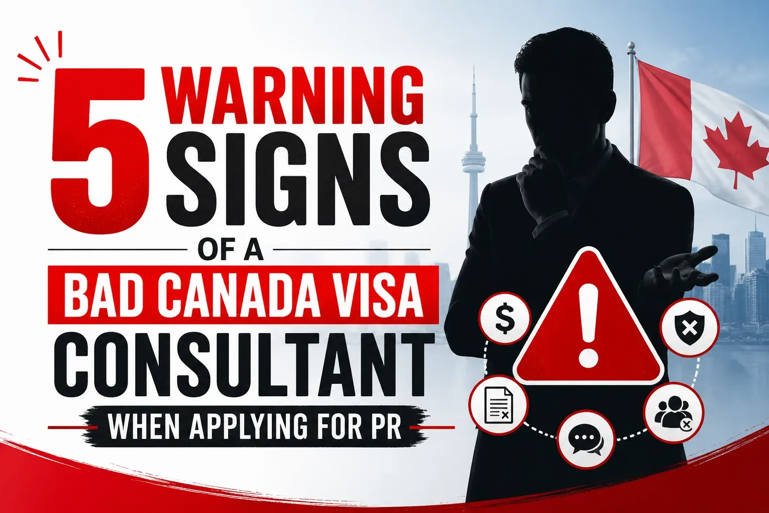 5 warning signs of a bad canada visa consultant when applying for permanent residency in canada