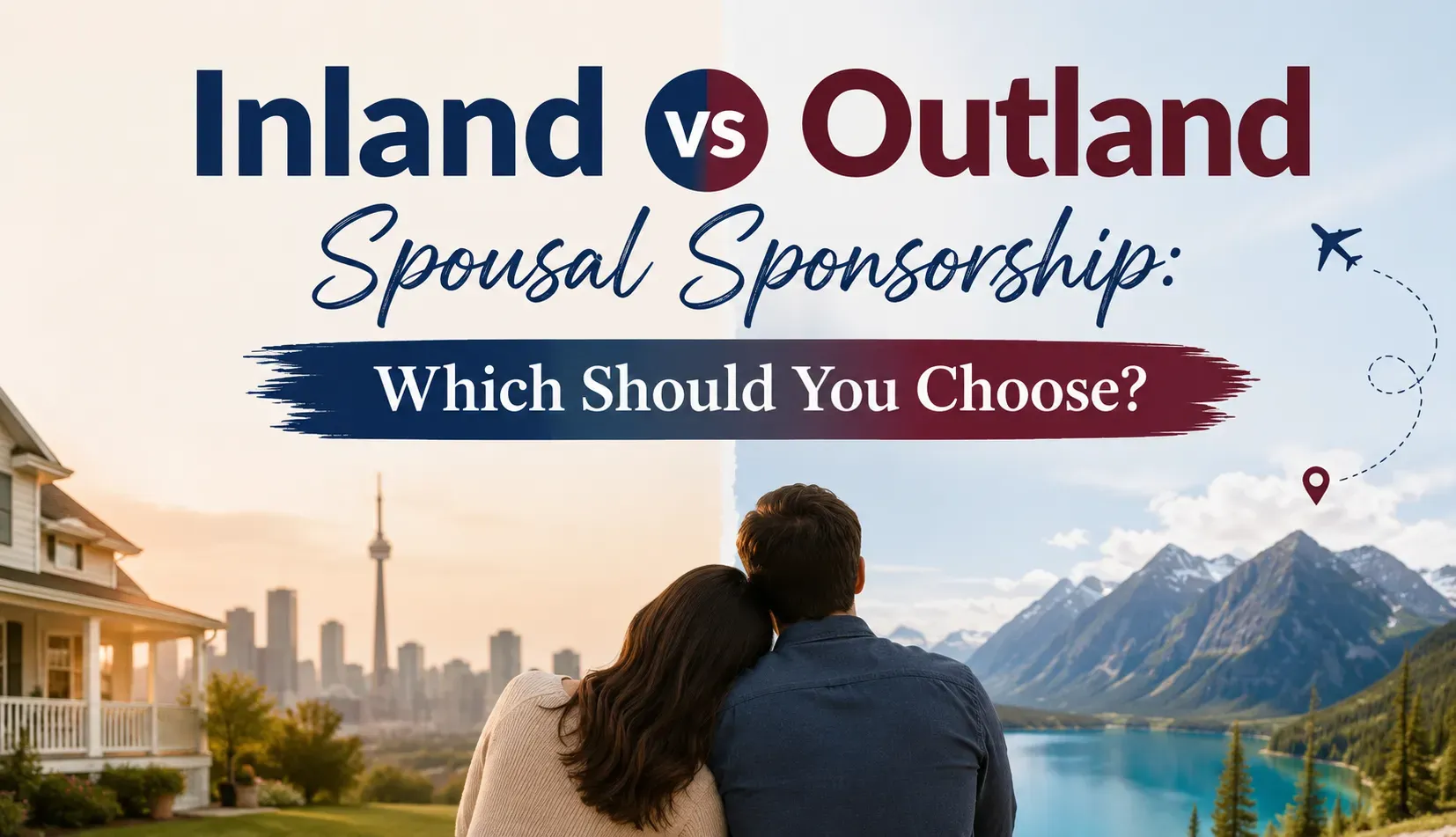 Inland vs Outland Spousal Sponsorship: Which Should You Choose?